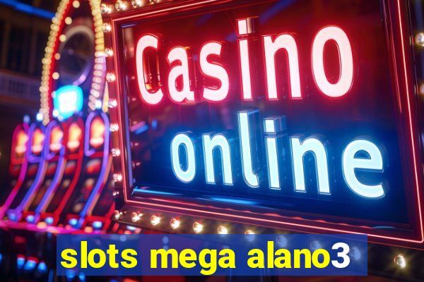 slots mega alano3